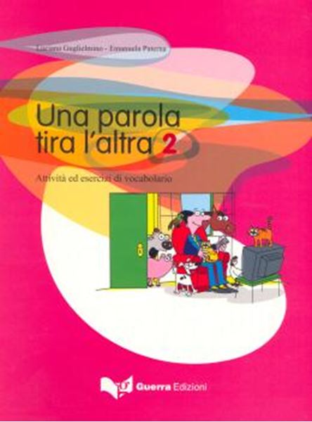 Picture of UNA PAROLA TIRA L´ALTRA 2 - ATTIVITA ED ESERCIZI DI VOCABOLARIO