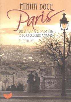 Imagem de MINHA DOCE PARIS - UM ANO NA CIDADE LUZ