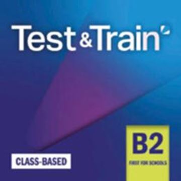 Imagem de TEST & TRAIN B2 FIRST FOR SCHOOLS CLASS-BASED
